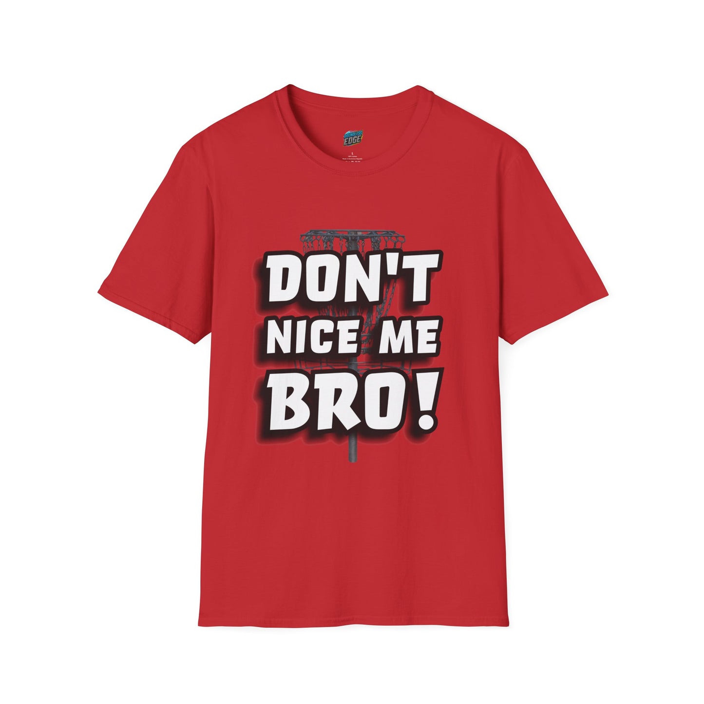 Don't Nice Me Bro! Disc Golf Humor Men's Basic Softstyle T-Shirt