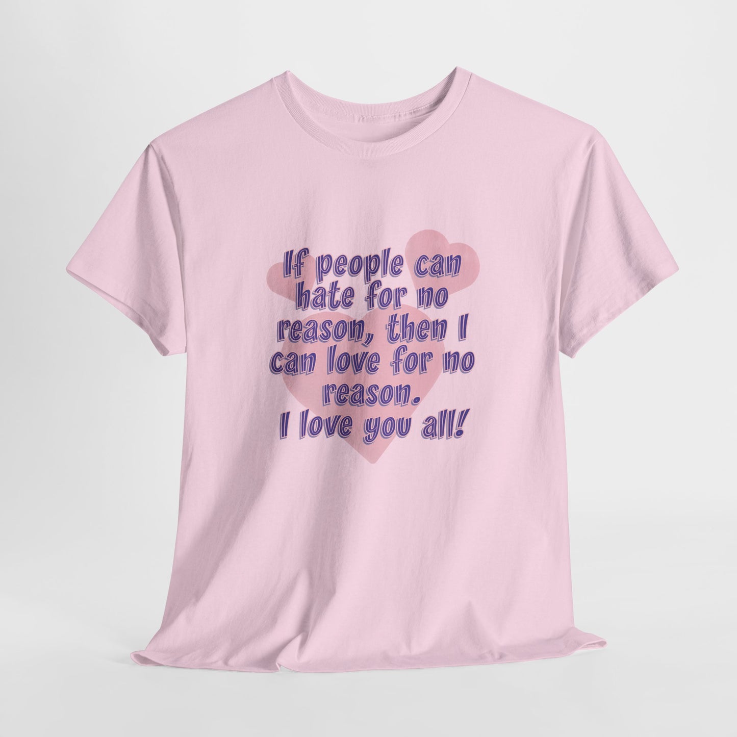 No Hate. I love you all! Casual Women's Basic T-Shirt