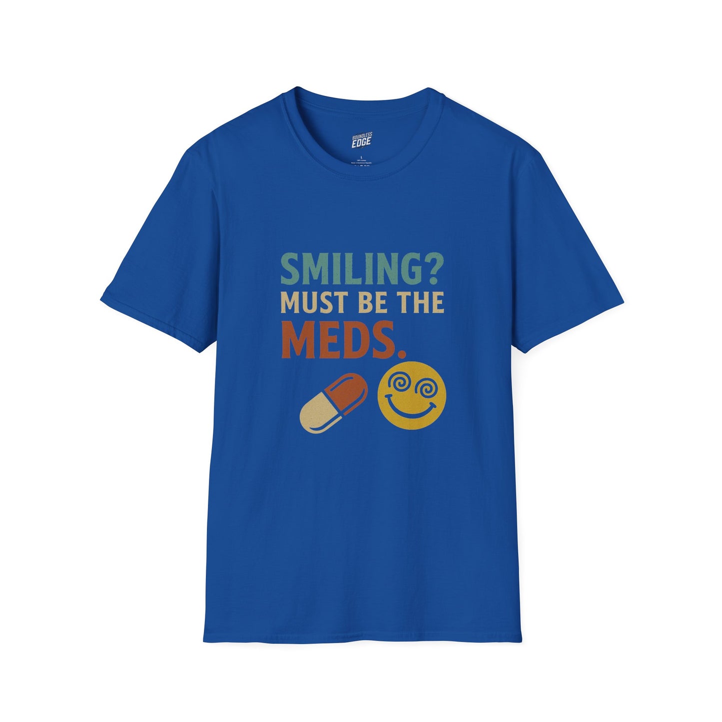 Smiling? Must Be the Meds Humor Men's Basic T-Shirt