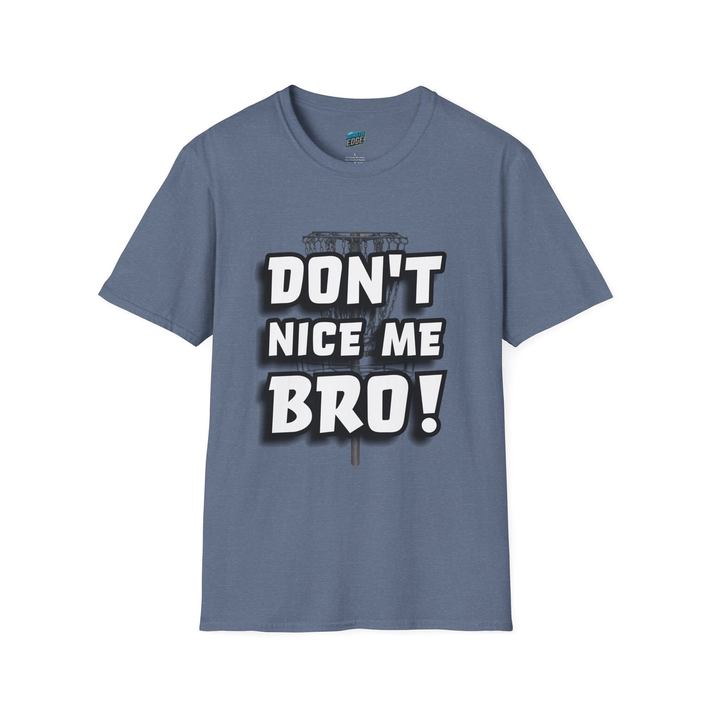Don't Nice Me Bro! Disc Golf Humor Men's Basic Softstyle T-Shirt