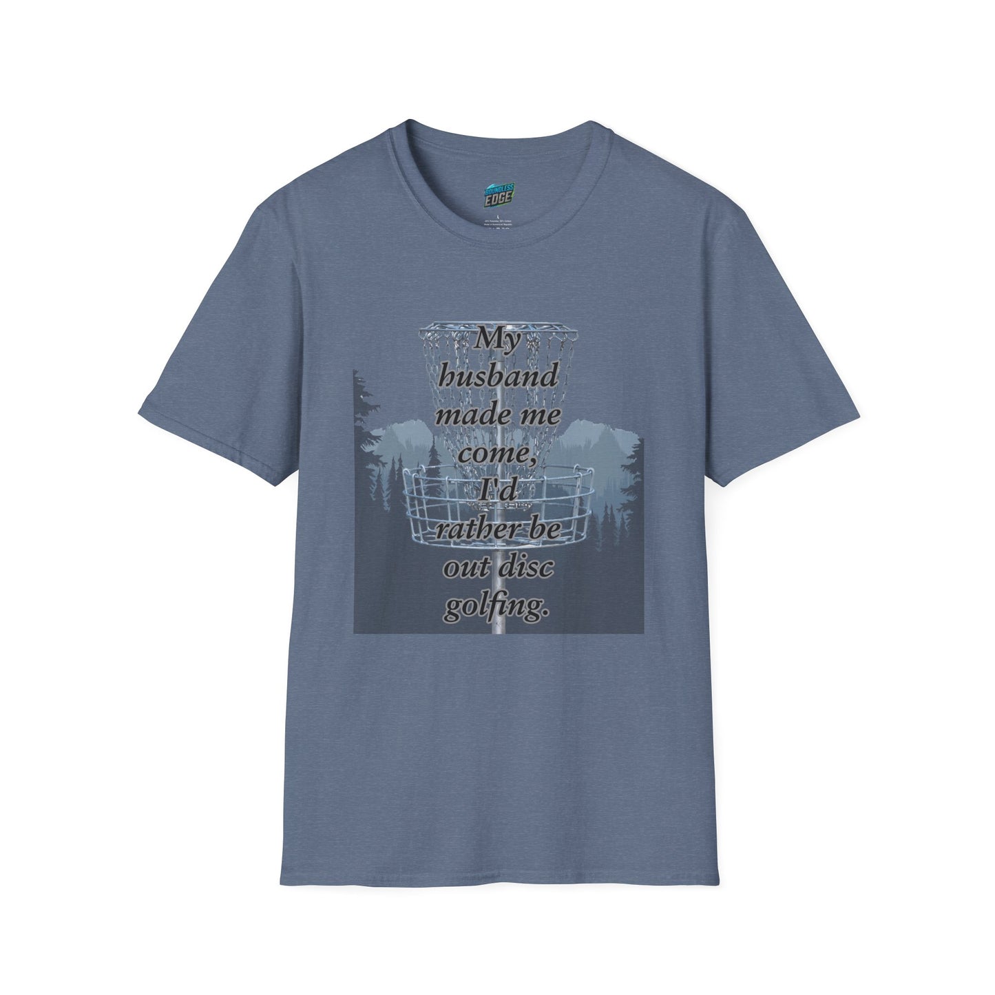 My Husband Made Me... Disc Golf Humor Women's Basic Softstyle T-Shirt