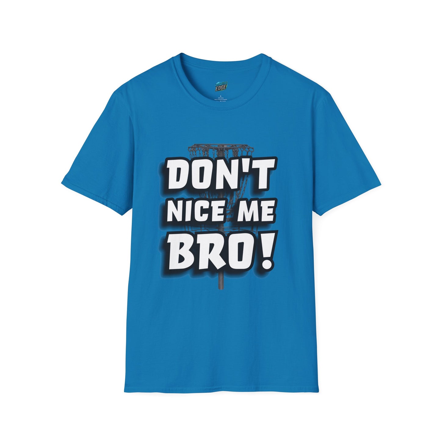 Don't Nice Me Bro! Disc Golf Humor Men's Basic Softstyle T-Shirt