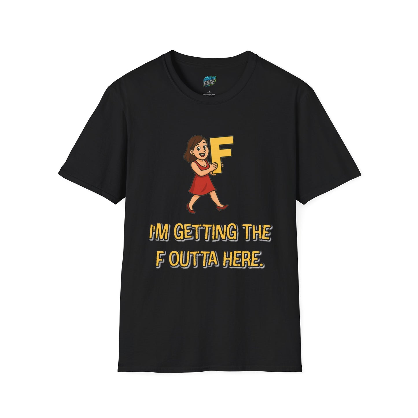 I'm Getting the F Outta Here Humor Women's Basic T-Shirt