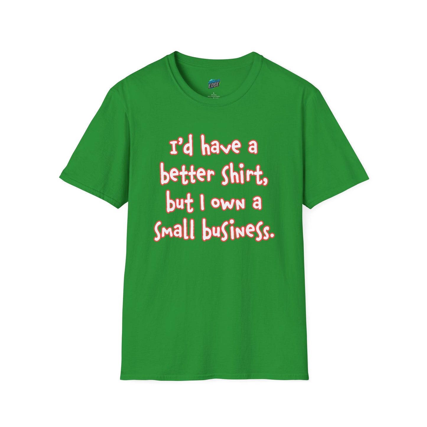 I'd Have a Better Shirt... Humor Men's Basic T-Shirt