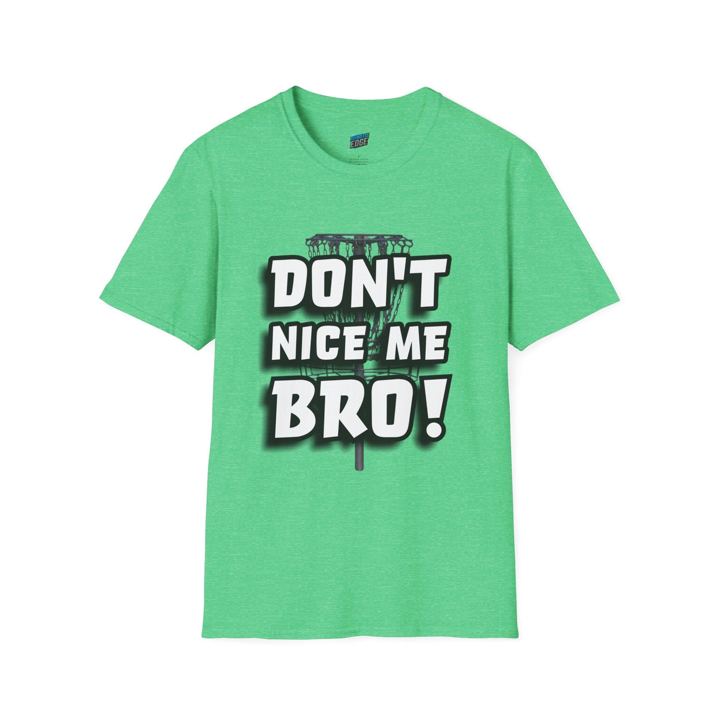 Don't Nice Me Bro! Disc Golf Humor Men's Basic Softstyle T-Shirt