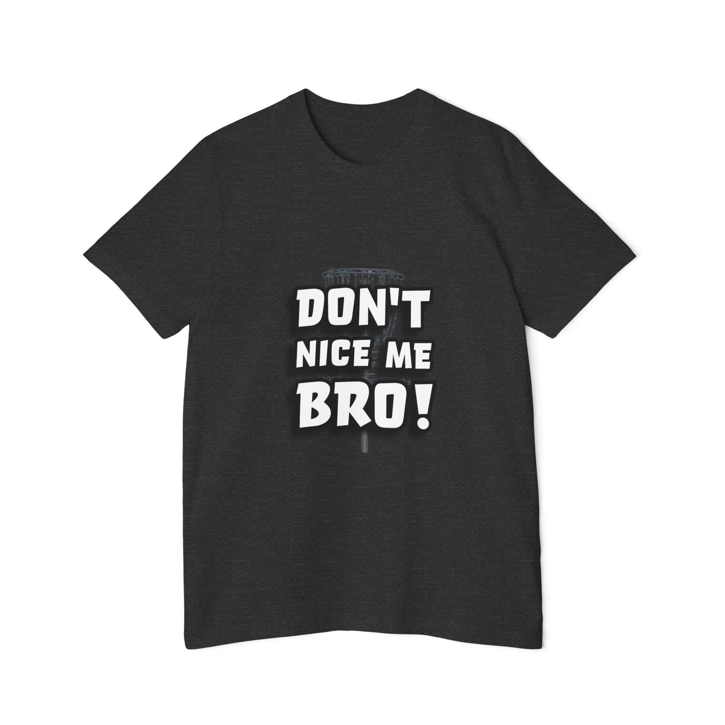 Don't Nice Me Bro! Disc Golf Humor Men's Premium T-Shirt
