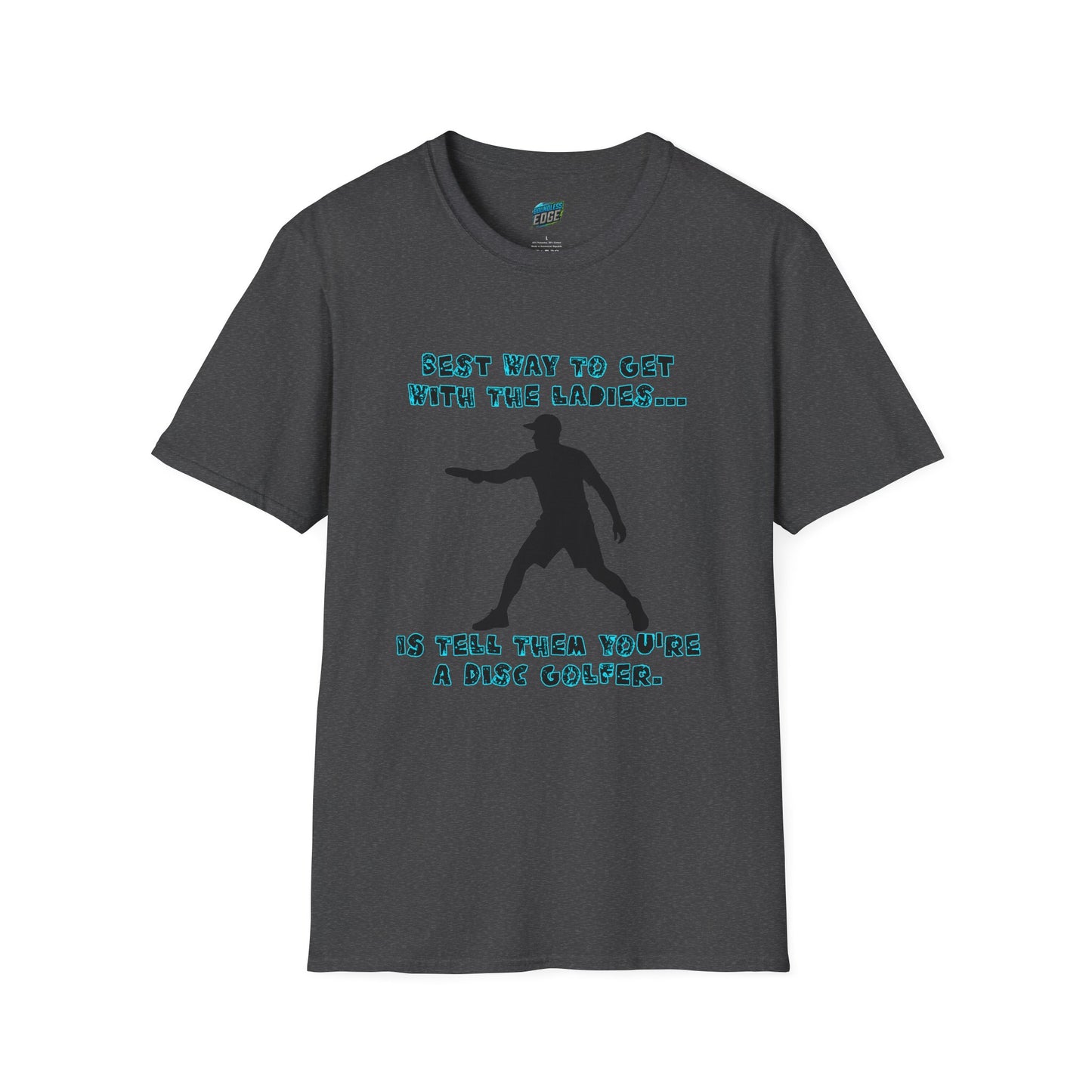 Best Way to get with the Ladies... Disc Golf Humor Men's Basic T-Shirt