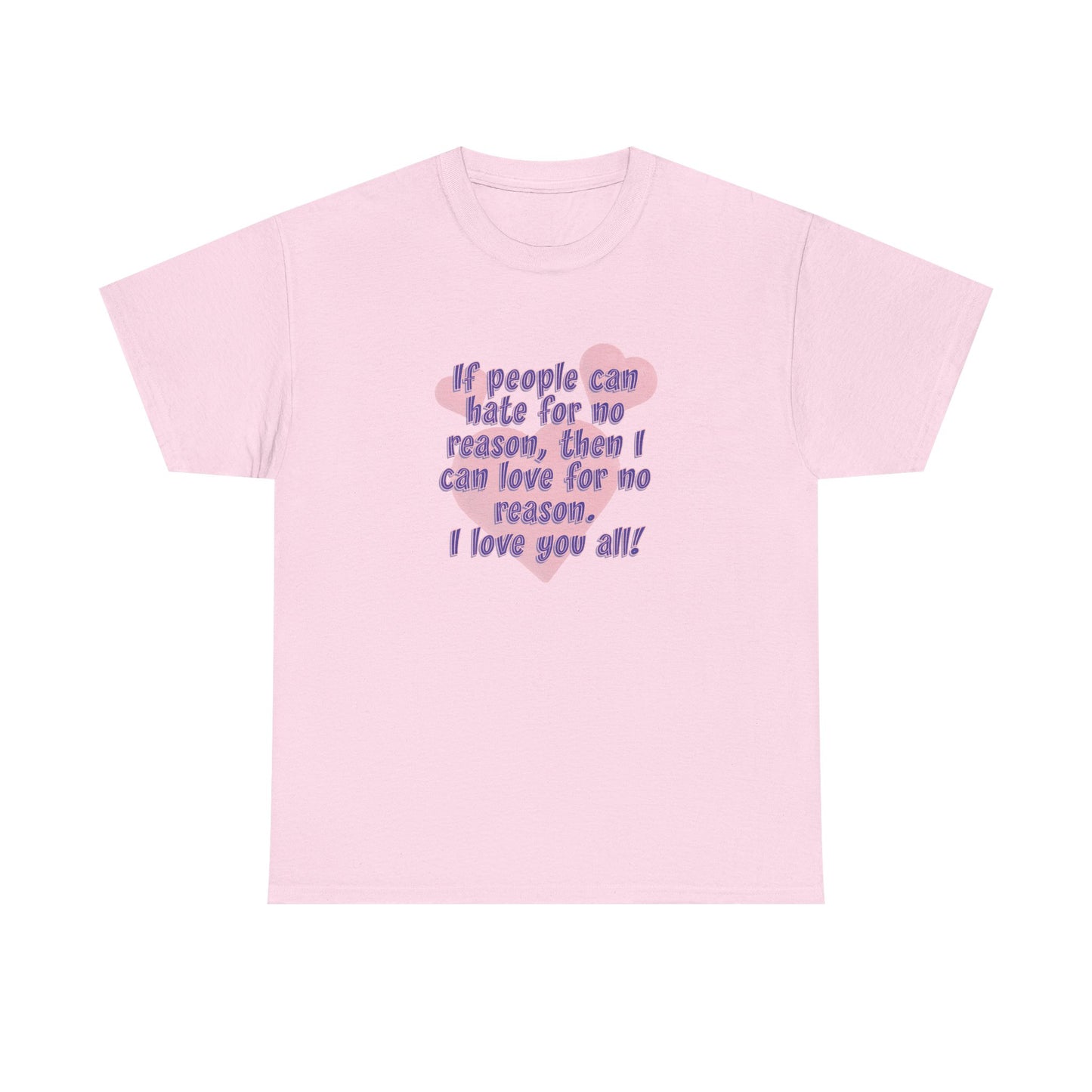 No Hate. I love you all! Casual Women's Basic T-Shirt