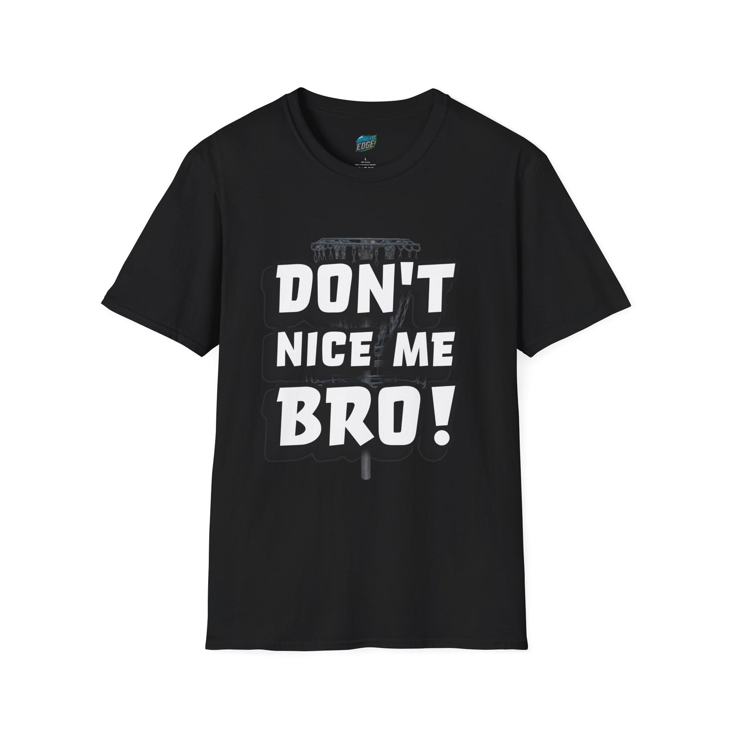 Don't Nice Me Bro! Disc Golf Humor Men's Basic Softstyle T-Shirt