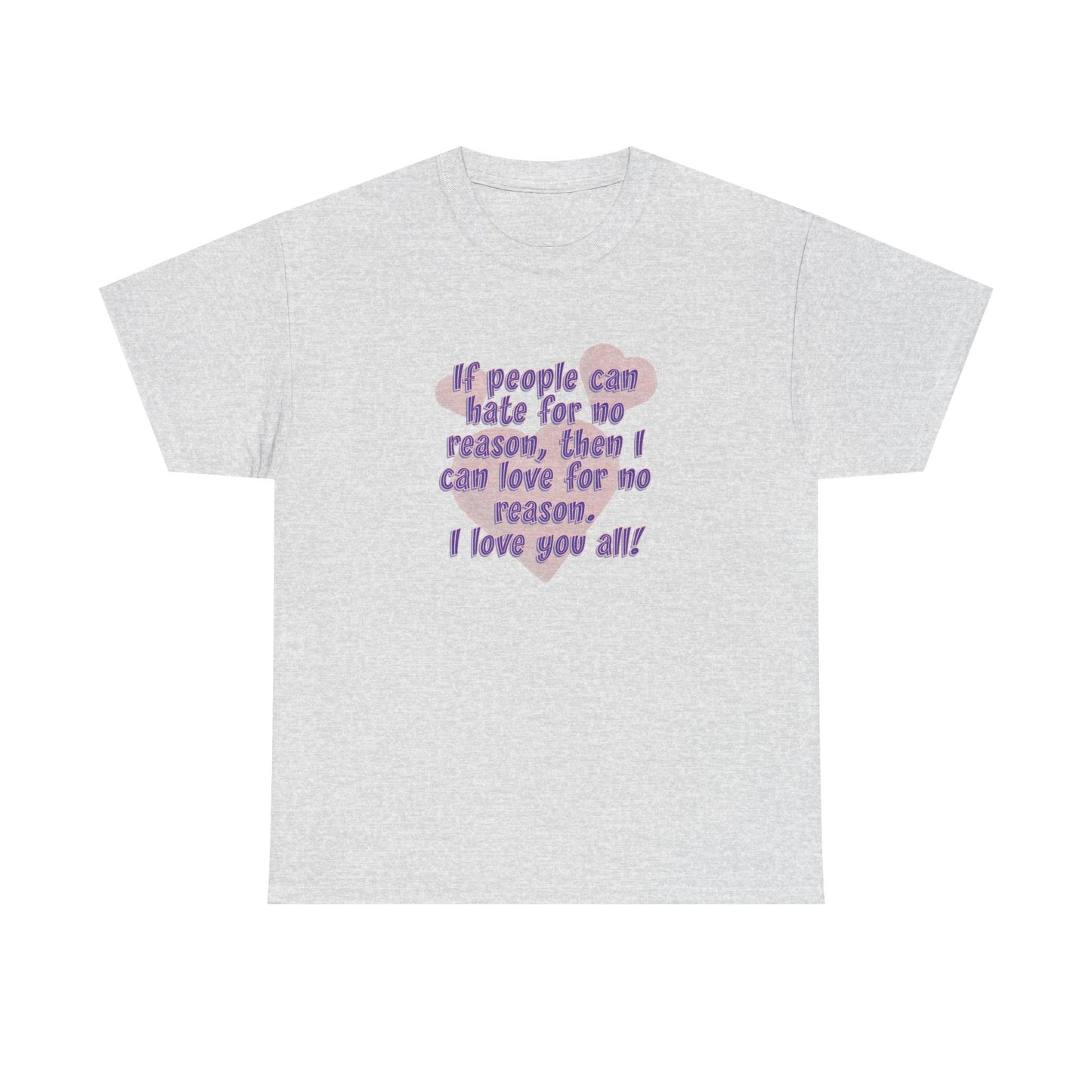 No Hate. I love you all! Casual Women's Basic T-Shirt