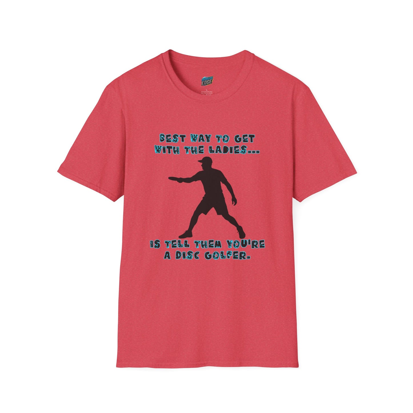 Best Way to get with the Ladies... Disc Golf Humor Men's Basic T-Shirt
