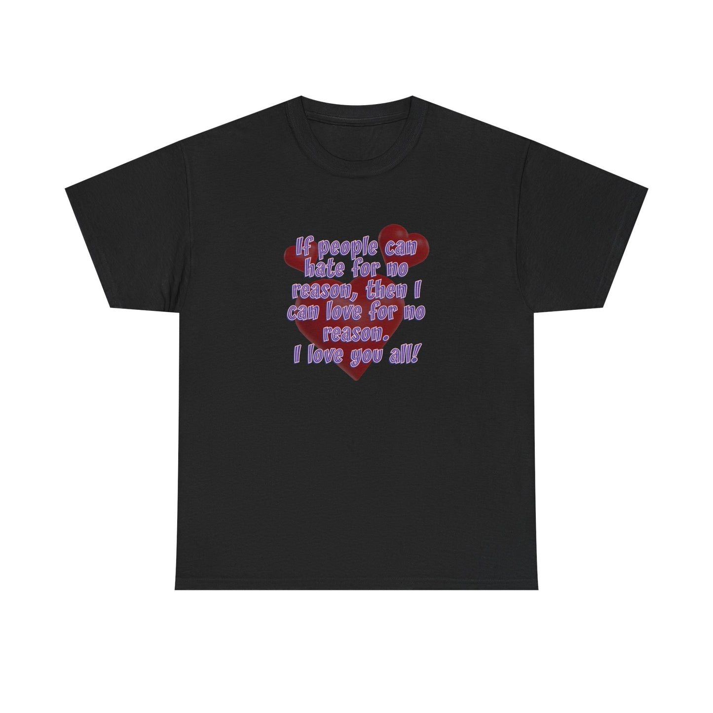 No Hate. I love you all! Casual Women's Basic T-Shirt