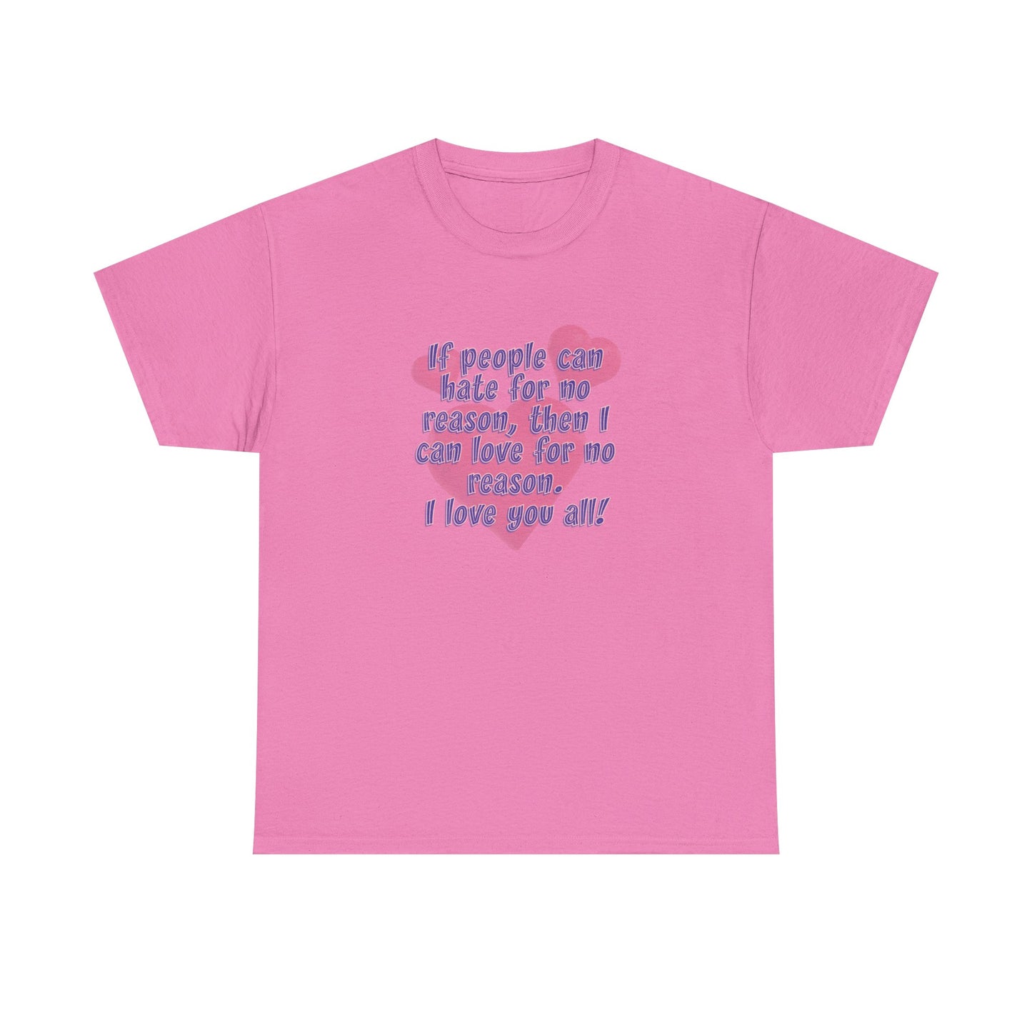 No Hate. I love you all! Casual Women's Basic T-Shirt