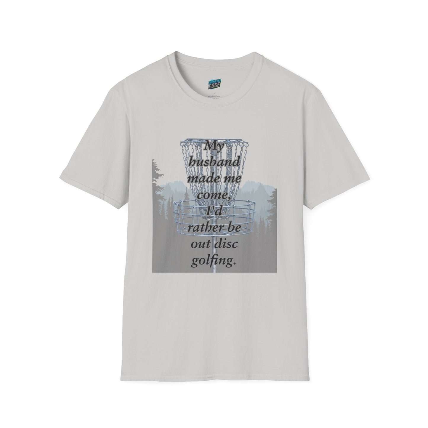 My Husband Made Me... Disc Golf Humor Women's Basic Softstyle T-Shirt