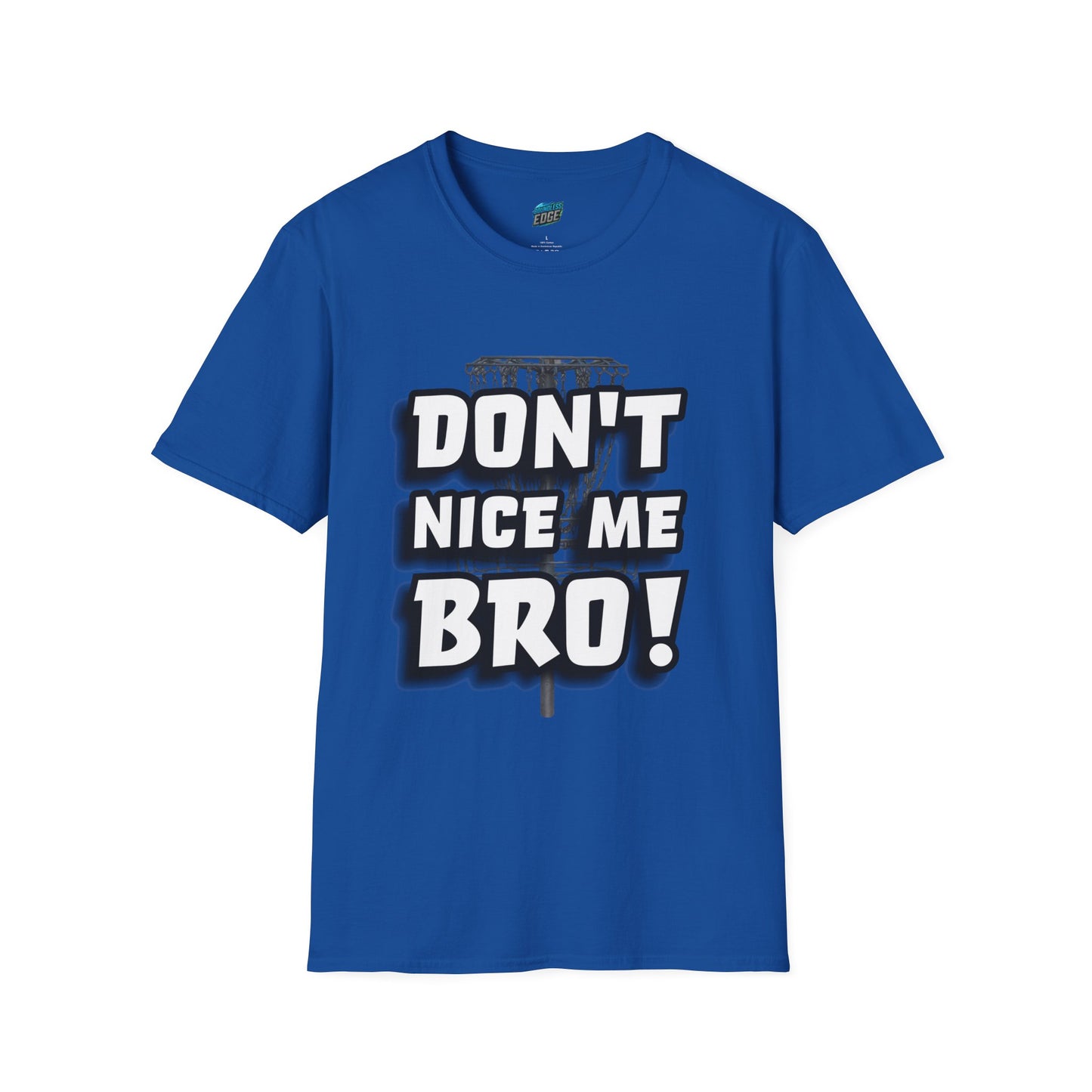 Don't Nice Me Bro! Disc Golf Humor Men's Basic Softstyle T-Shirt