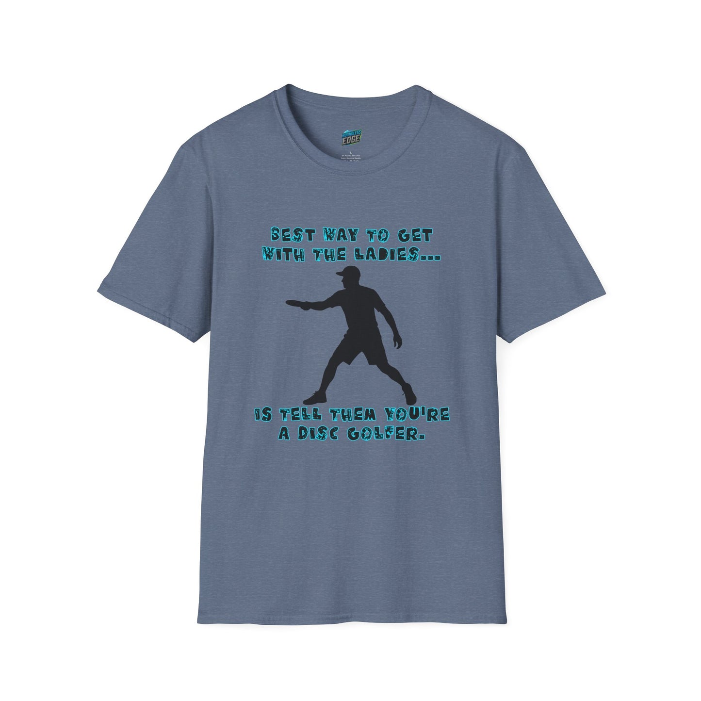 Best Way to get with the Ladies... Disc Golf Humor Men's Basic T-Shirt