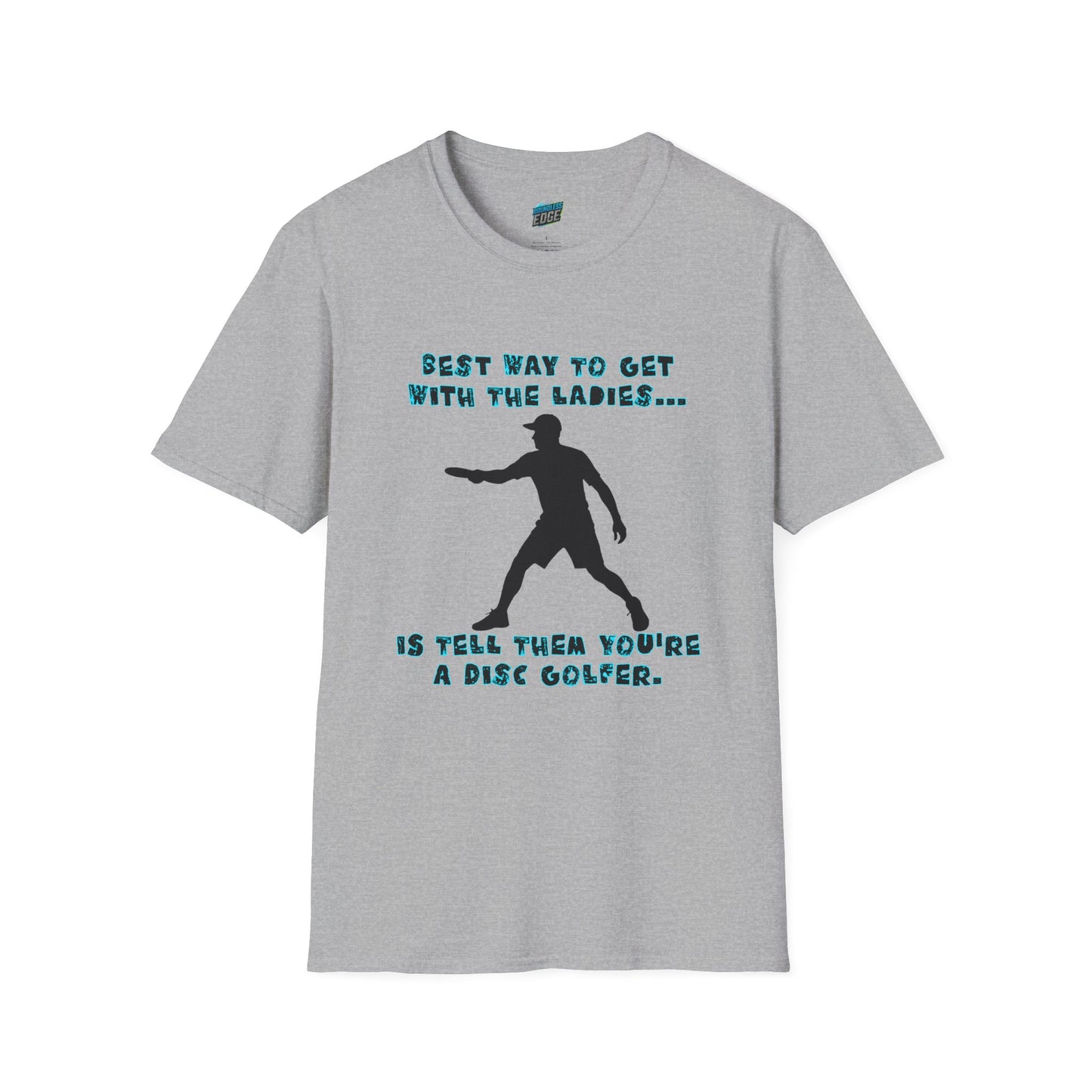 Best Way to get with the Ladies... Disc Golf Humor Men's Basic T-Shirt