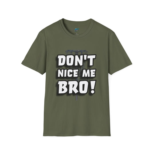 Don't Nice Me Bro! Disc Golf Humor Men's Basic Softstyle T-Shirt