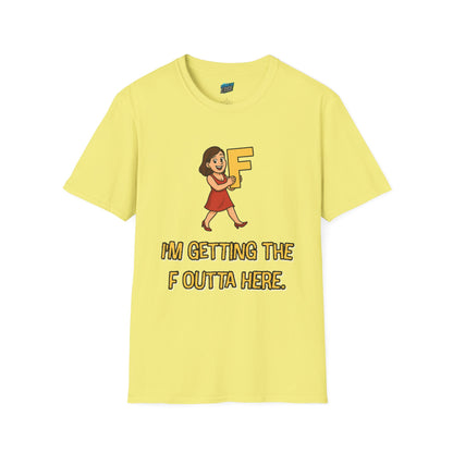 I'm Getting the F Outta Here Humor Women's Basic T-Shirt