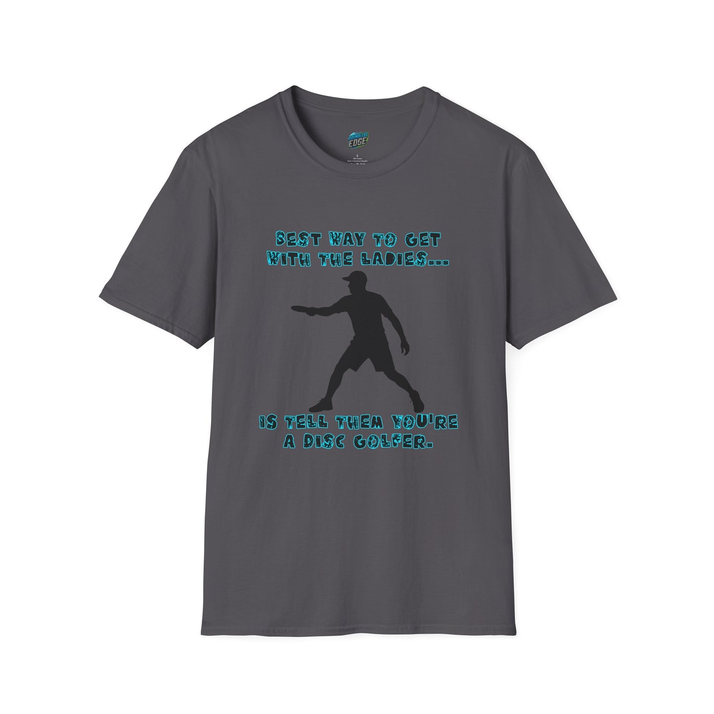 Best Way to get with the Ladies... Disc Golf Humor Men's Basic T-Shirt