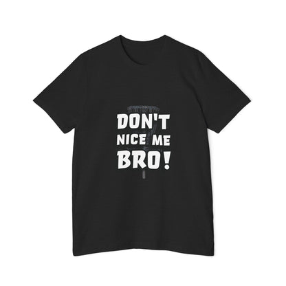 Don't Nice Me Bro! Disc Golf Humor Men's Premium T-Shirt