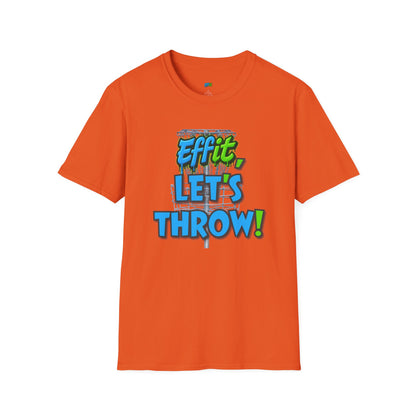 Effit, Let's Throw! Disc Golf Humor Men's Basic T-Shirt