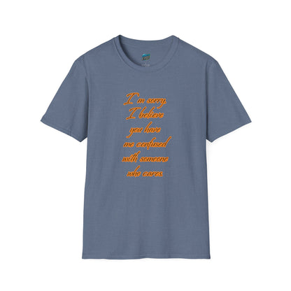 You Have Me Confused With Someone Who Cares Humor Men's Basic T-Shirt