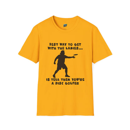 Best Way to get with the Ladies... Disc Golf Humor Men's Basic T-Shirt