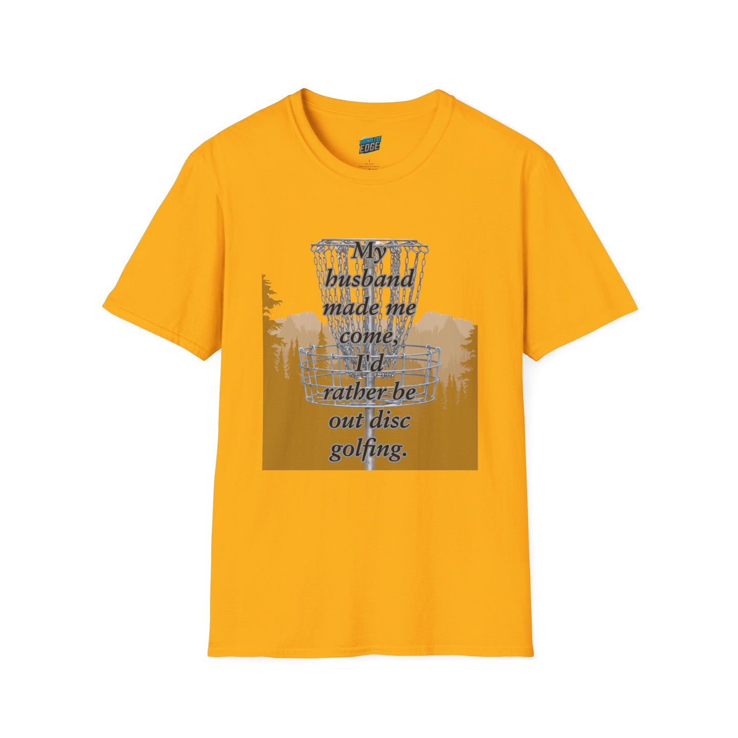 My Husband Made Me... Disc Golf Humor Women's Basic Softstyle T-Shirt