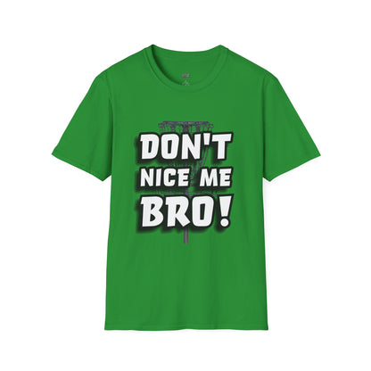 Don't Nice Me Bro! Disc Golf Humor Men's Basic T-Shirt