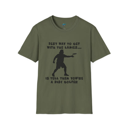 Best Way to get with the Ladies... Disc Golf Humor Men's Basic T-Shirt
