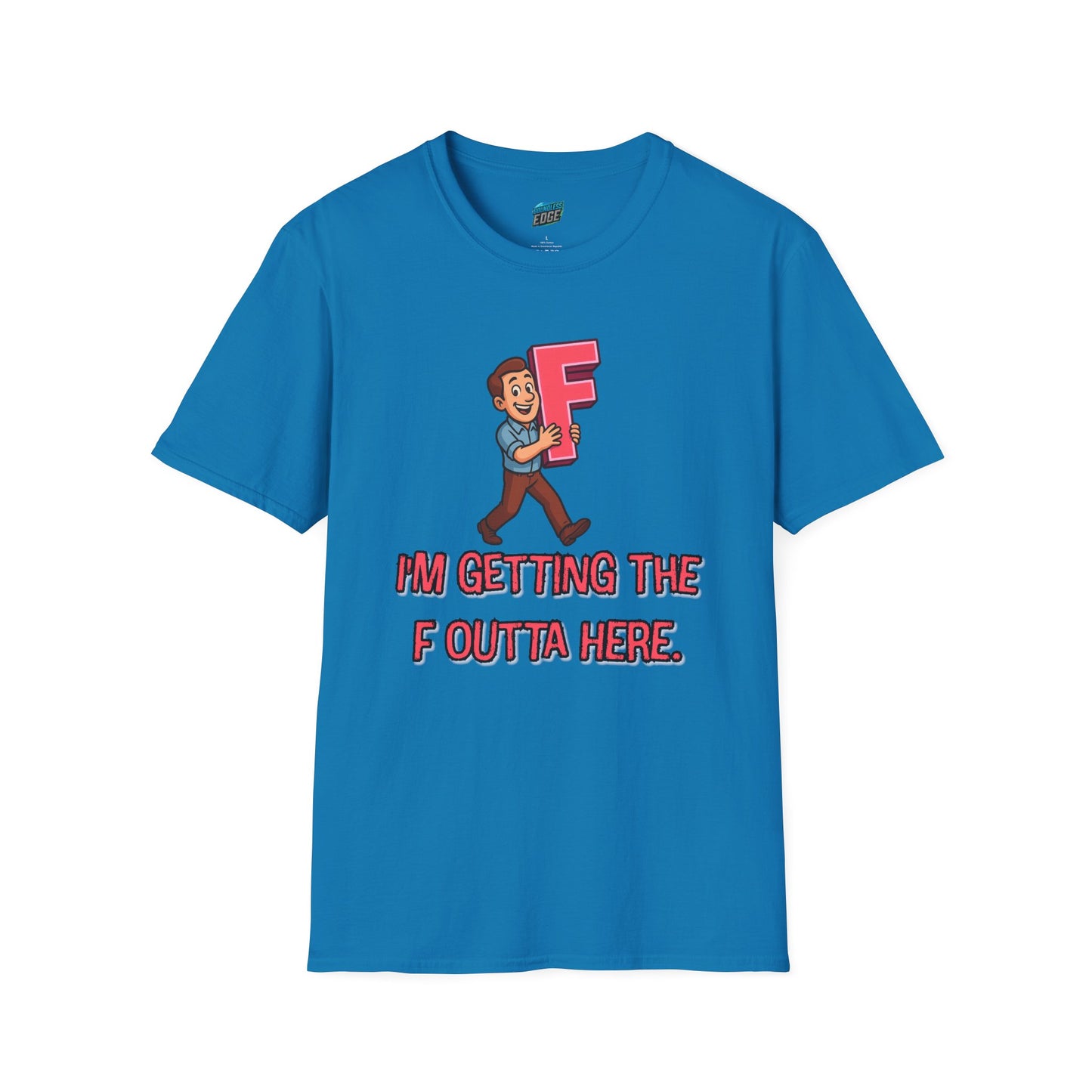 I'm Getting the F Outta Here Humor Men's Basic T-Shirt
