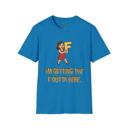 I'm Getting the F Outta Here Humor Women's Basic T-Shirt