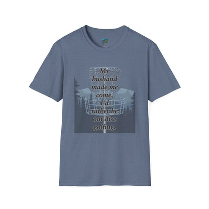 My Husband Made Me... Disc Golf Humor Women's Basic Softstyle T-Shirt