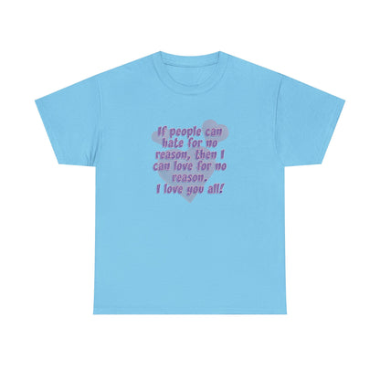 No Hate. I love you all! Casual Women's Basic T-Shirt