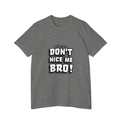 Don't Nice Me Bro! Disc Golf Humor Men's Premium T-Shirt