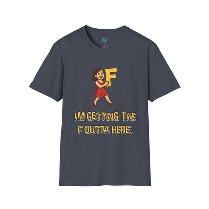 I'm Getting the F Outta Here Humor Women's Basic T-Shirt