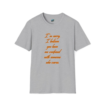 You Have Me Confused With Someone Who Cares Humor Men's Basic T-Shirt