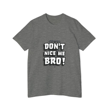 Don't Nice Me Bro! Disc Golf Humor Men's Premium T-Shirt