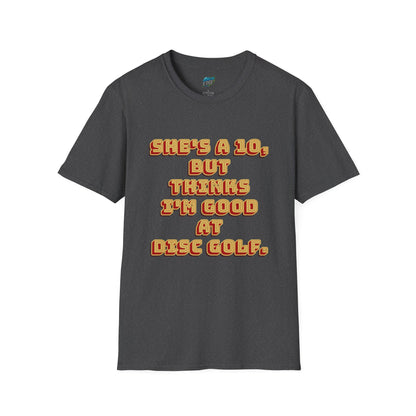 She's a 10... Disc Golf Humor Men's Basic T-Shirt