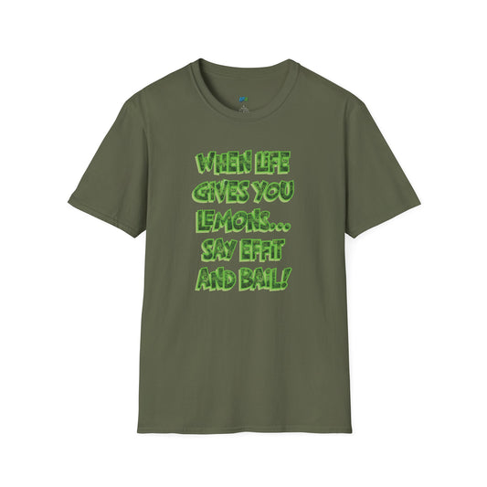 When Life Gives You Lemons... Say Effit and Bail! Humor Dad Joke Men's Basic T-Shirt