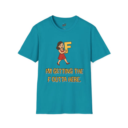 I'm Getting the F Outta Here Humor Women's Basic T-Shirt