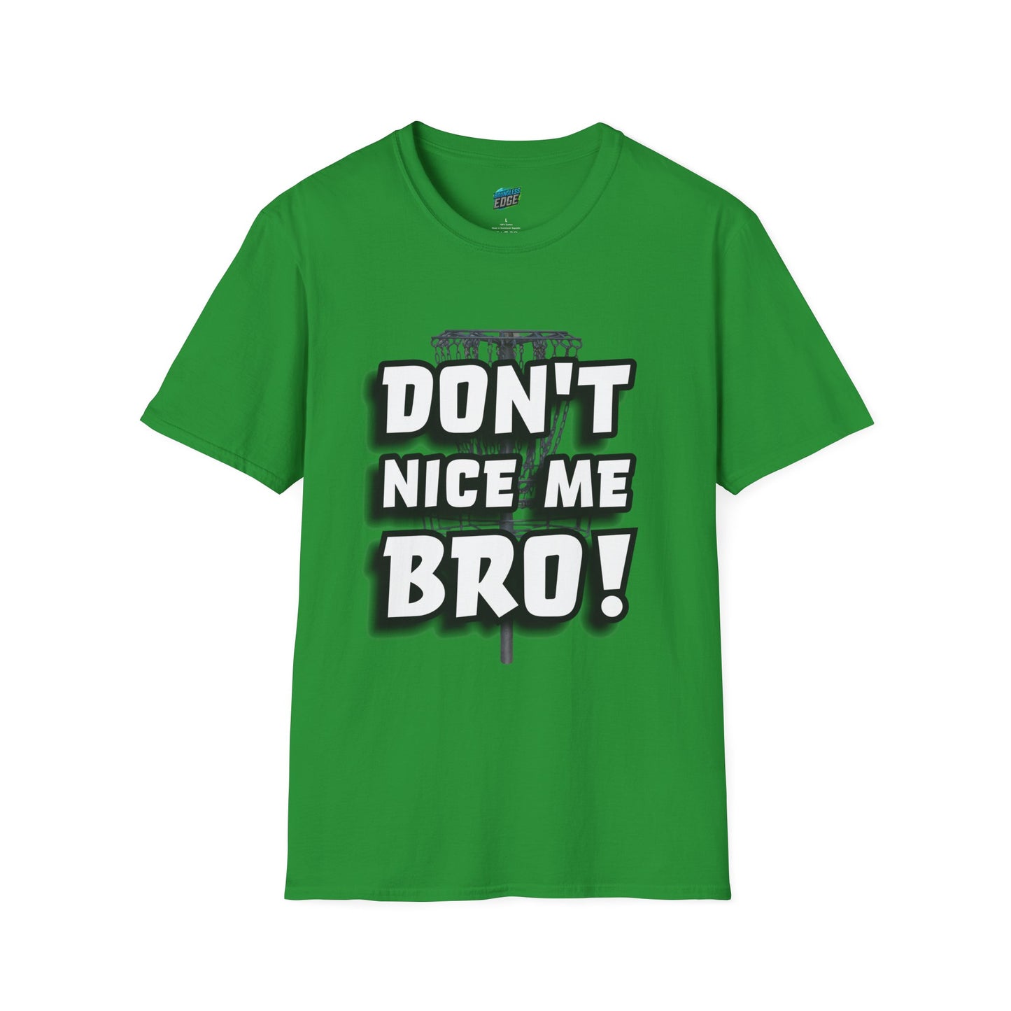 Don't Nice Me Bro! Disc Golf Humor Men's Basic Softstyle T-Shirt