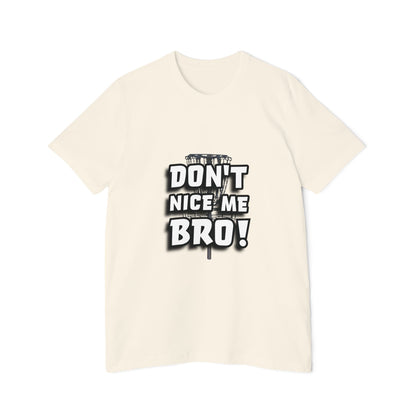Don't Nice Me Bro! Disc Golf Humor Men's Premium T-Shirt