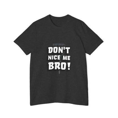 Don't Nice Me Bro! Disc Golf Humor Men's Premium T-Shirt