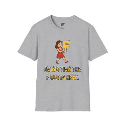 I'm Getting the F Outta Here Humor Women's Basic T-Shirt