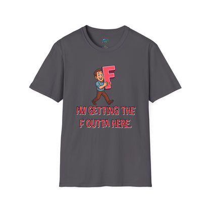 I'm Getting the F Outta Here Humor Men's Basic T-Shirt