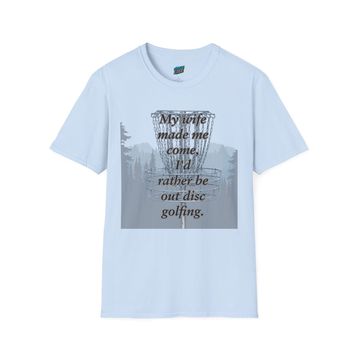 My Wife Made Me... Disc Golf Humor Men's Basic Softstyle T-Shirt