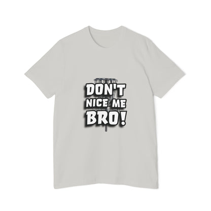 Don't Nice Me Bro! Disc Golf Humor Men's Premium T-Shirt