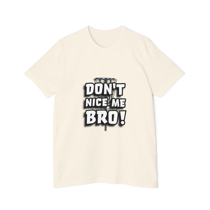 Don't Nice Me Bro! Disc Golf Humor Men's Premium T-Shirt